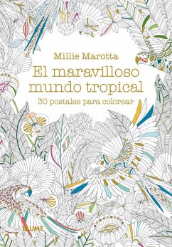 Maravilloso mundo tropical. 30 postales para colorear - Marotta, Millie