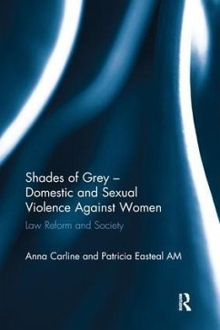 Shades of Grey - Domestic and Sexual Violence Against Women - Carline, Anna; Easteal, Patricia
