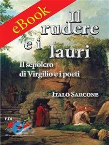 Il rudere e i lauri (eBook, ePUB) - Italo, Sarcone,