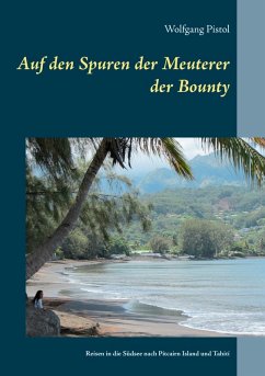Auf den Spuren der Meuterer der Bounty (eBook, ePUB) - Pistol, Wolfgang