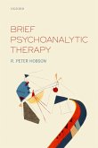 Brief Psychoanalytic Therapy (eBook, ePUB) Brief Psychoanalytic Therapy (eBook, ePUB)