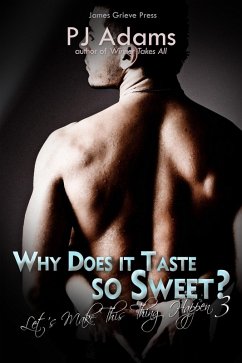 Why Does it Taste so Sweet? (Let's Make This Thing Happen, #3) (eBook, ePUB) - Adams, Pj