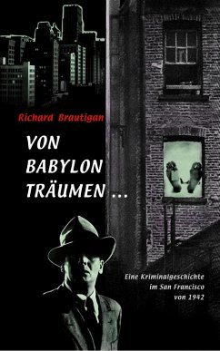 Von Babylon träumen ... (eBook, ePUB) - Brautigan, Richard