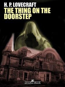 The Thing on the Doorstep (eBook, ePUB) - P. Lovecraft, H.; P. Lovecraft, H.