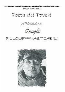 Aforismi o meglio pillole poco masticabili (eBook, ePUB) - Belà, Antonio