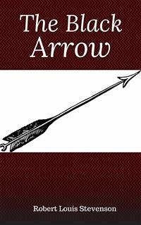 The Black Arrow (Hillgrove Classics Edition) (eBook, ePUB) - Louis Stevenson, Robert; Louis Stevenson, Robert