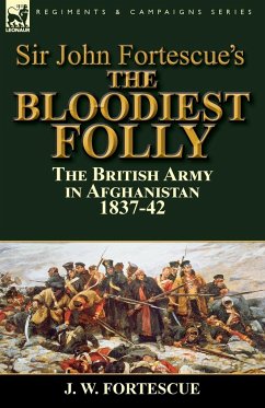 Sir John Fortescue's The Bloodiest Folly - Fortescue, J. W.