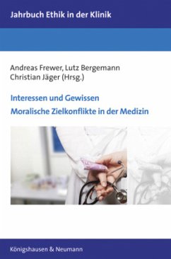 Cover Interessen und Gewissen. Moralische Zielkonflikte in der Medizin
