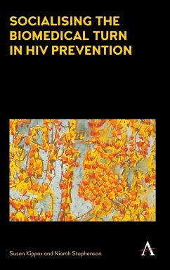 Socialising the Biomedical Turn in HIV Prevention - Kippax, Susan; Stephenson, Niamh