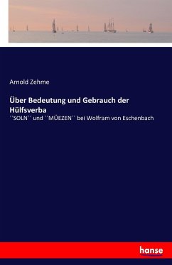 Über Bedeutung und Gebrauch der Hülfsverba - Zehme, Arnold