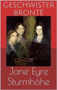 Jane Eyre / Sturmhöhe (Wuthering Heights) (eBook, ePUB) - Brontë, Charlotte; Brontë, Emily; Brontë, Geschwister