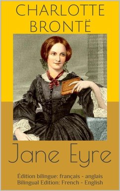 Jane Eyre (Édition bilingue: français - anglais / Bilingual Edition: French - English) (eBook, ePUB) - Brontë, Charlotte