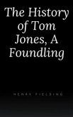 The History of Tom Jones, A Foundling (eBook, ePUB) The History of Tom Jones, A Foundling (eBook, ePUB)