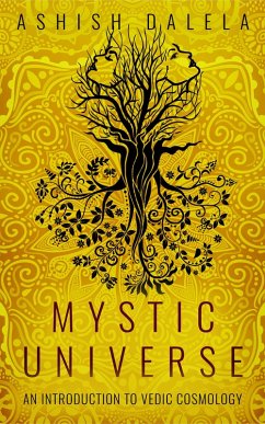 Mystic Universe: An Introduction to Vedic Cosmology (eBook, ePUB) - Dalela, Ashish
