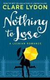 Nothing To Lose: A Lesbian Romance (eBook, ePUB)