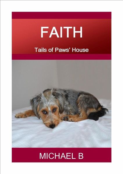 Faith (Tails of Paws' House) (eBook, ePUB) Faith (Tails of Paws' House) (eBook, ePUB)