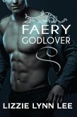 Faery Godlover (eBook, ePUB) Faery Godlover (eBook, ePUB)
