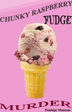 Chunky Raspberry Fudge Murder (Jen and Sherry's Ice Cream Mystery, #2) (eBook, ePUB) - Manzone, Penelope
