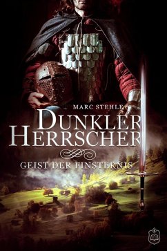 Geist der Finsternis / Dunkler Herrscher Bd.1 (eBook, ePUB) - Stehle, Marc