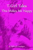 This Makes Me Happy (T-Girl Tales) (eBook, ePUB)