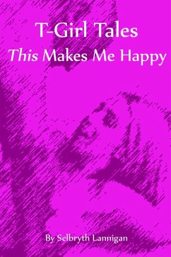 Cover This Makes Me Happy (T-Girl Tales) (eBook, ePUB)