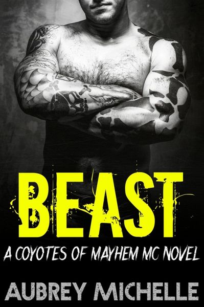 Beast: A Coyotes of Mayhem MC Novel (eBook, ePUB)
