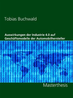 Auswirkungen der Industrie 4.0 auf Geschäftsmodelle der Automobilhersteller (eBook, ePUB) - Buchwald, Tobias