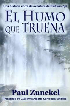 El Humo Que Truena (eBook, ePUB) - Zunckel, Paul