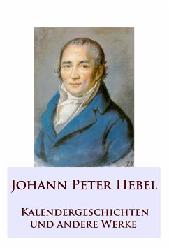 Kalendergeschichten (eBook, ePUB) - Hebel, Johann Peter