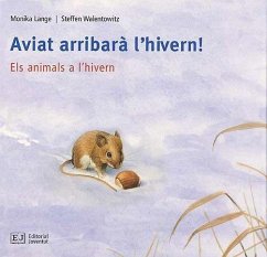 Els meus llibres d'animals. Aviat arribarà l'hivern! : els animals a l'hivern - Lange, Monika; Walentowitz, Steffen