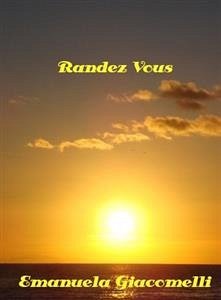 Randez Vous (eBook, ePUB) - Giacomelli, Emanuela