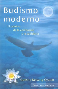 Budismo moderno : el camino de la compasión y la sabiduría - Kelsang Gyatso