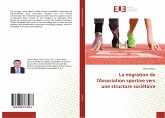 La migration de l'Association sportive vers une structure sociétaire