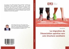 La migration de l'Association sportive vers une structure sociétaire - Ellouze, Omar