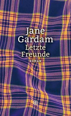 Letzte Freunde / Old Filth Trilogie Bd.3 (eBook, ePUB) - Gardam, Jane