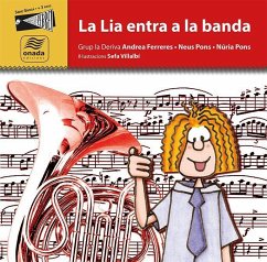 La Lia entra a la banda - Ferreres Pujol, Andrea; Pons Carles, Neus; Pons Carles, Núria