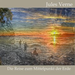 Die Reise zum Mittelpunkt der Erde - Verne, Jules