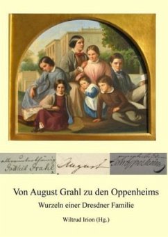 Von August Grahl zu den Oppenheims - Irion, Wiltrud