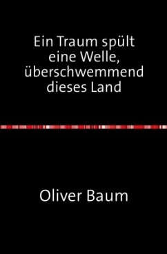 Ein Traum spült eine Welle, überschwemmend dieses Land - Baum, Oliver