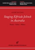 Staging Elfriede Jelinek in Australia: Poetics - Ethics - Politics, m. 2 DVDs