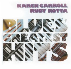 Blues Greatest Hits - Carroll,Karen & Rudy Rotta