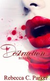 Destruction (Erotik Thriller) (eBook, ePUB) Destruction (Erotik Thriller) (eBook, ePUB)