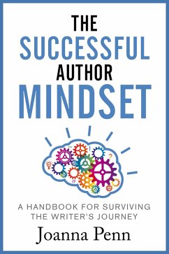The Successful Author Mindset: A Handbook for Surviving the Writer's Journey (eBook, ePUB) - Penn, Joanna