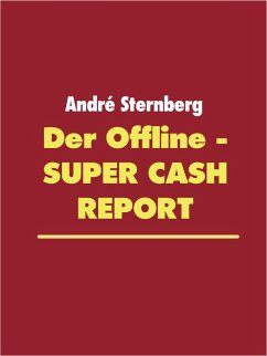 Der Offline - Super Cash Report (eBook, ePUB) Der Offline - Super Cash Report (eBook, ePUB)
