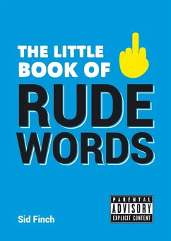 The Little Book of Rude Words (eBook, ePUB) - Finch, Sid