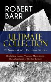ROBERT BARR Ultimate Collection: 20 Novels & 65+ Detective Stories (Including Eugéne Valmont Mysteries & The Adventures of Sherlaw Kombs) (eBook, ePUB)