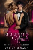 What the Billionaire Wants (The Priceless Collection, #1) (eBook, ePUB) What the Billionaire Wants (The Priceless Collection, #1) (eBook, ePUB)