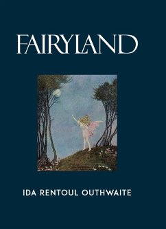 Fairyland (eBook, ePUB) - Outhwaite, Ida Rentoul; Outhwaite, Grenbry; Rentoul, Annie R.