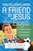 You Always Have a Friend in Jesus for Boys (eBook, ePUB)