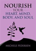 Nourish Your Heart, Mind, Body, And Soul (eBook, ePUB)